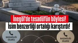 İNEGÖL’DE TESADÜFÜN BÖYLESİ!..